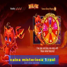 caixa misteriosa 1 real